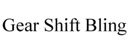 GEAR SHIFT BLING trademark