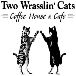 TWO WRASSLIN' CATS COFFEE HOUSE & CAFE trademark