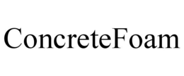 CONCRETEFOAM trademark