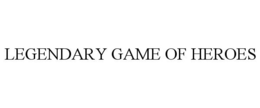 LEGENDARY GAME OF HEROES trademark