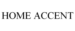 HOME ACCENT trademark