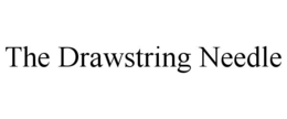 THE DRAWSTRING NEEDLE trademark