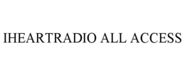 IHEARTRADIO ALL ACCESS trademark