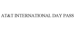 AT&T INTERNATIONAL DAY PASS trademark