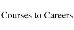 COURSES TO CAREERS trademark