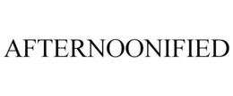 AFTERNOONIFIED trademark