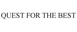 QUEST FOR THE BEST trademark