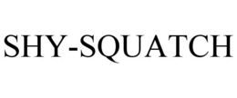 SHY-SQUATCH trademark