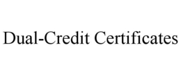 DUAL-CREDIT CERTIFICATES trademark