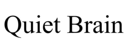 QUIET BRAIN trademark
