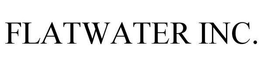 FLATWATER INC. trademark