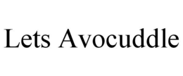 LETS AVOCUDDLE trademark