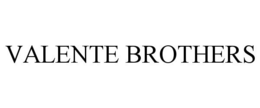 VALENTE BROTHERS trademark