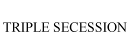 TRIPLE SECESSION trademark
