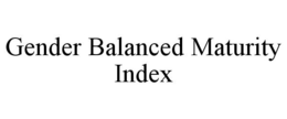 GENDER BALANCED MATURITY INDEX trademark