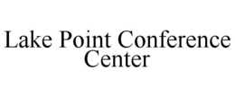 LAKE POINT CONFERENCE CENTER trademark