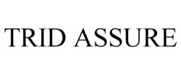 TRID ASSURE trademark