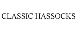 CLASSIC HASSOCKS trademark