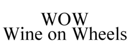 WOW WINE ON WHEELS trademark
