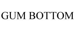 GUM BOTTOM trademark