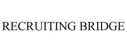 RECRUITING BRIDGE trademark