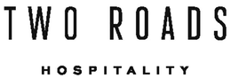 TWO ROADS HOSPITALITY trademark