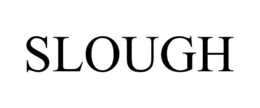 SLOUGH trademark
