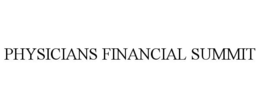 PHYSICIANS FINANCIAL SUMMIT trademark