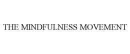 THE MINDFULNESS MOVEMENT trademark