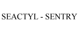 SEACTYL - SENTRY trademark
