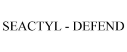 SEACTYL - DEFEND trademark