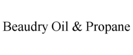 BEAUDRY OIL & PROPANE trademark