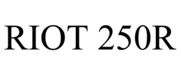 RIOT 250R trademark