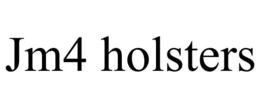 JM4 HOLSTERS trademark