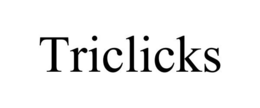 TRICLICKS trademark
