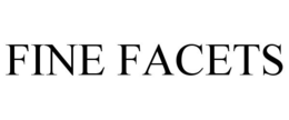 FINE FACETS trademark
