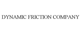 DYNAMIC FRICTION COMPANY trademark