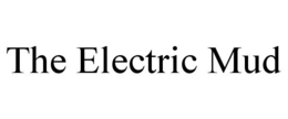 THE ELECTRIC MUD trademark