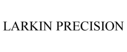 LARKIN PRECISION trademark
