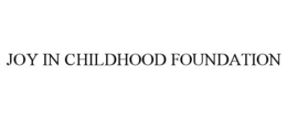 JOY IN CHILDHOOD FOUNDATION trademark