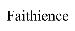 FAITHIENCE trademark