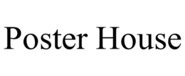 POSTER HOUSE trademark