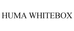 HUMA WHITEBOX trademark