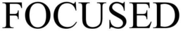 FOCUSED trademark