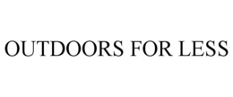 OUTDOORS FOR LESS trademark