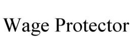 WAGE PROTECTOR trademark