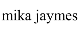 MIKA JAYMES trademark