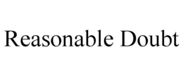REASONABLE DOUBT trademark