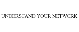 UNDERSTAND YOUR NETWORK trademark