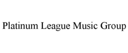 PLATINUM LEAGUE MUSIC GROUP trademark